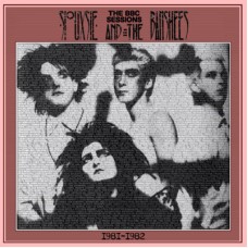 Siouxsie & The Banshees – The BBC Sessions 1981-1982